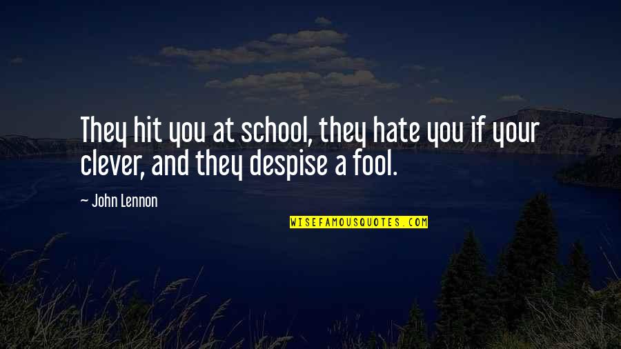 Krabbenhoft Service Quotes By John Lennon: They hit you at school, they hate you