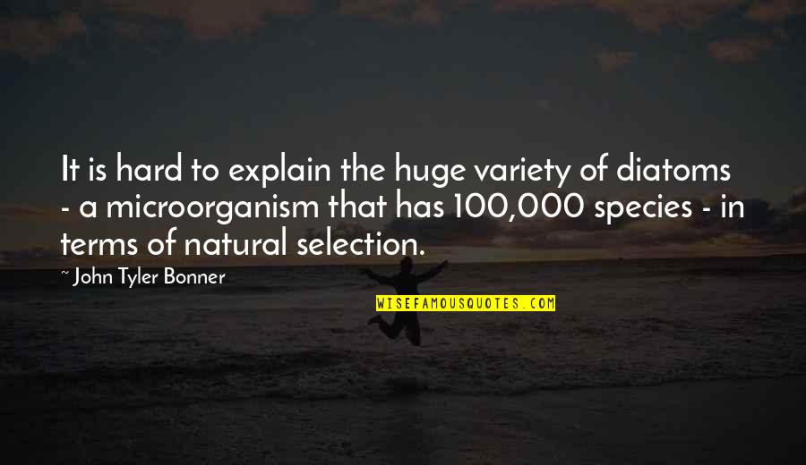Kraeer Quotes By John Tyler Bonner: It is hard to explain the huge variety Kraeer Quotes By John Tyler Bonner: It is hard to explain the huge variety
