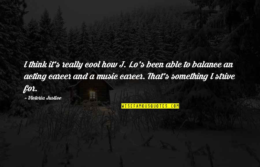 Krafting Quotes By Victoria Justice: I think it's really cool how J. Lo's Krafting Quotes By Victoria Justice: I think it's really cool how J. Lo's