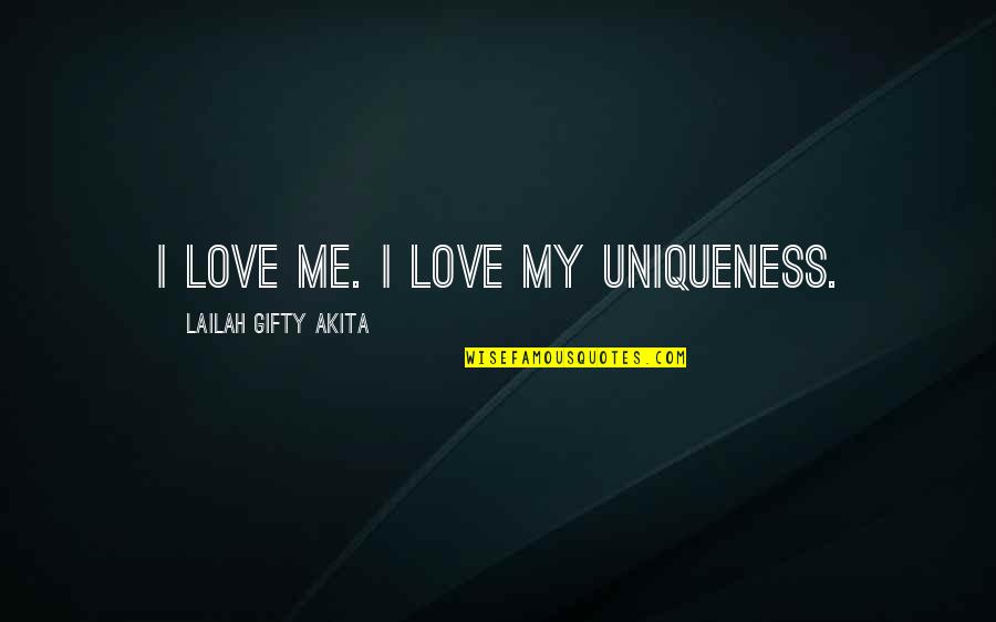 Kraftur Krabbamein Quotes By Lailah Gifty Akita: I love me. I love my uniqueness.