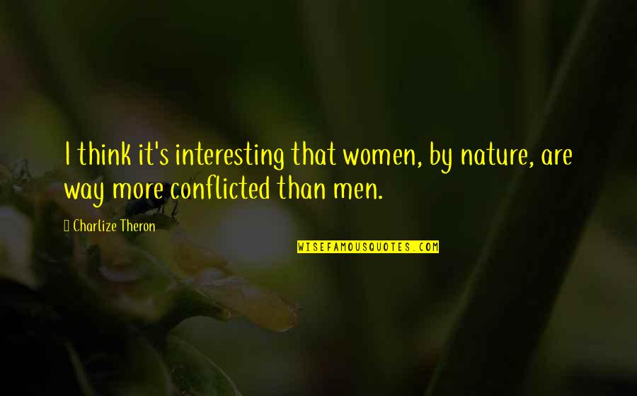 Krahasimi Quotes By Charlize Theron: I think it's interesting that women, by nature,