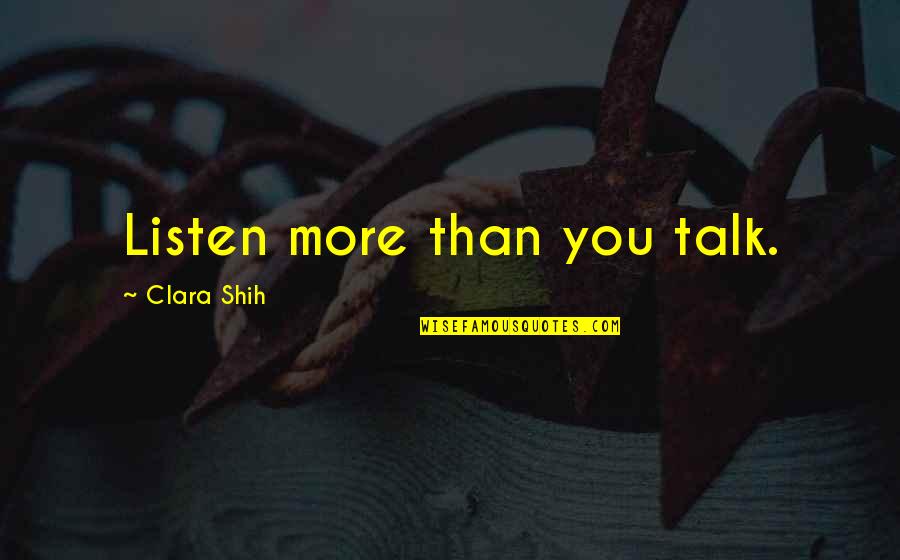 Krahenbuhl Obituary Quotes By Clara Shih: Listen more than you talk. Krahenbuhl Obituary Quotes By Clara Shih: Listen more than you talk.