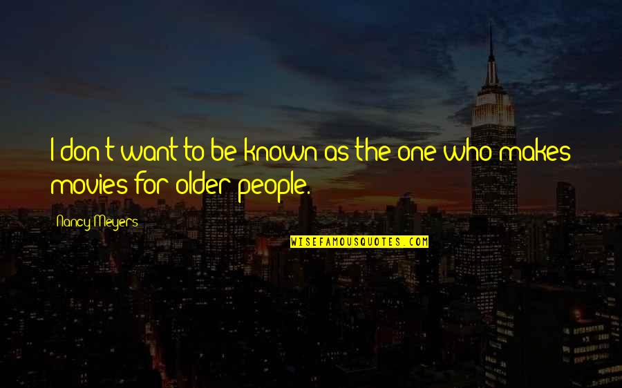 Krahulik Injury Quotes By Nancy Meyers: I don't want to be known as the