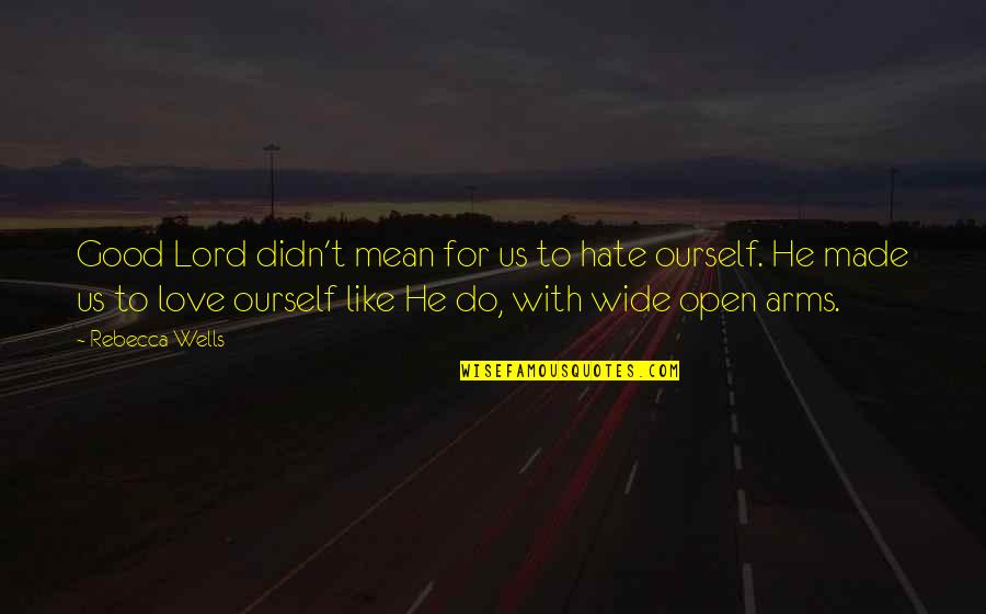 Kraiger Automotive Service Quotes By Rebecca Wells: Good Lord didn't mean for us to hate Kraiger Automotive Service Quotes By Rebecca Wells: Good Lord didn't mean for us to hate