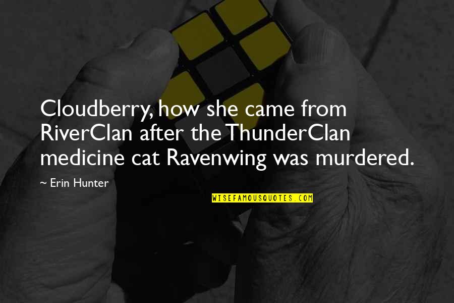 Krainik Pavel Quotes By Erin Hunter: Cloudberry, how she came from RiverClan after the