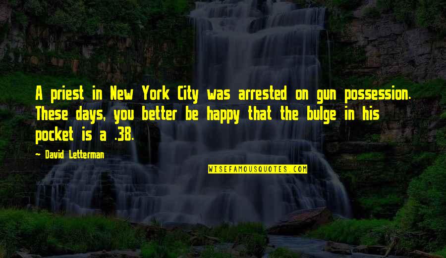 Krainz Park Quotes By David Letterman: A priest in New York City was arrested Krainz Park Quotes By David Letterman: A priest in New York City was arrested