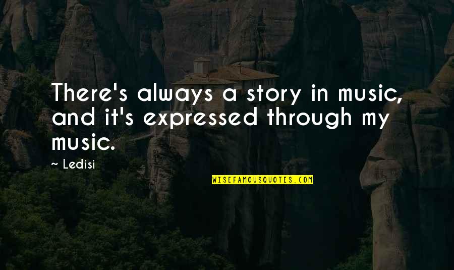 Krajewski Seweryn Quotes By Ledisi: There's always a story in music, and it's