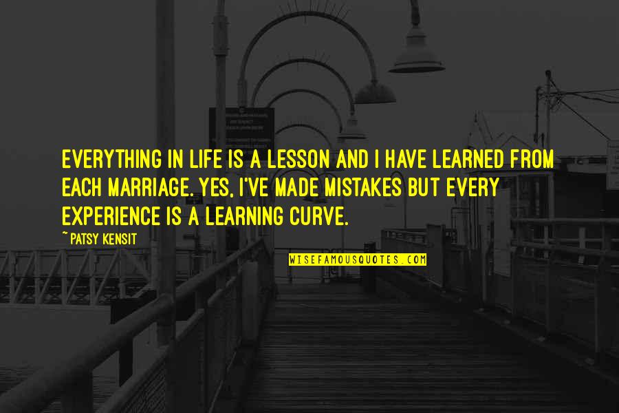 Krajiske Quotes By Patsy Kensit: Everything in life is a lesson and I Krajiske Quotes By Patsy Kensit: Everything in life is a lesson and I