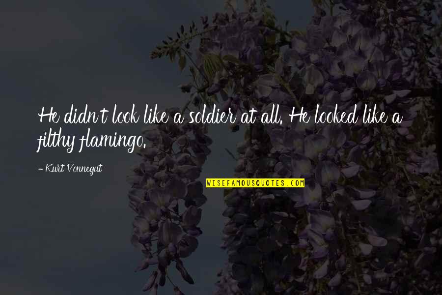 Krajumu Uzskaite Quotes By Kurt Vonnegut: He didn't look like a soldier at all.