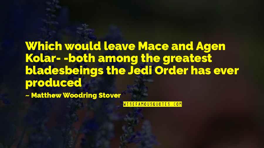 Krakauer Vs Dish Network Quotes By Matthew Woodring Stover: Which would leave Mace and Agen Kolar- -both Krakauer Vs Dish Network Quotes By Matthew Woodring Stover: Which would leave Mace and Agen Kolar- -both