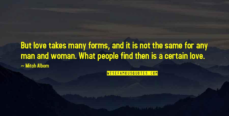 Krakauers Into The Wild Quotes By Mitch Albom: But love takes many forms, and it is Krakauers Into The Wild Quotes By Mitch Albom: But love takes many forms, and it is