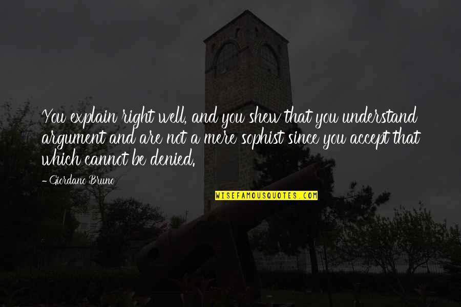 Krakende Trap Quotes By Giordano Bruno: You explain right well, and you shew that Krakende Trap Quotes By Giordano Bruno: You explain right well, and you shew that