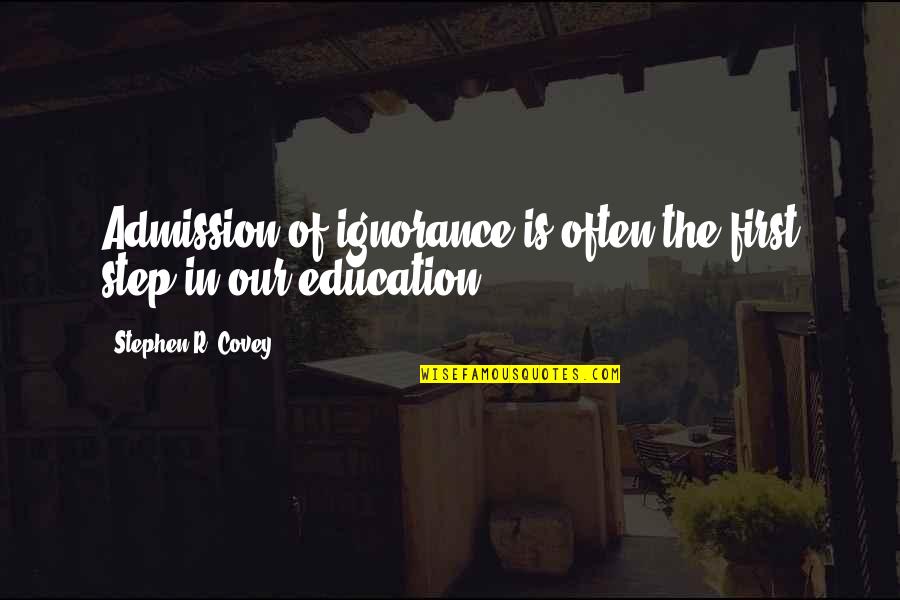 Krakowski Bank Quotes By Stephen R. Covey: Admission of ignorance is often the first step