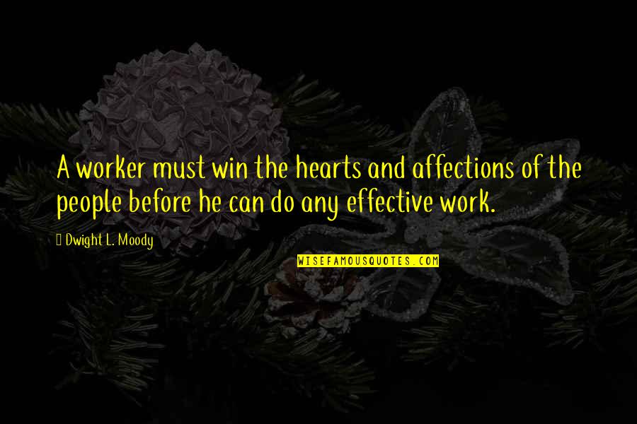 Kramarzyny Quotes By Dwight L. Moody: A worker must win the hearts and affections