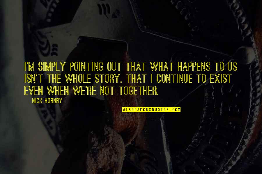 Kramer Test Drive Quotes By Nick Hornby: I'm simply pointing out that what happens to