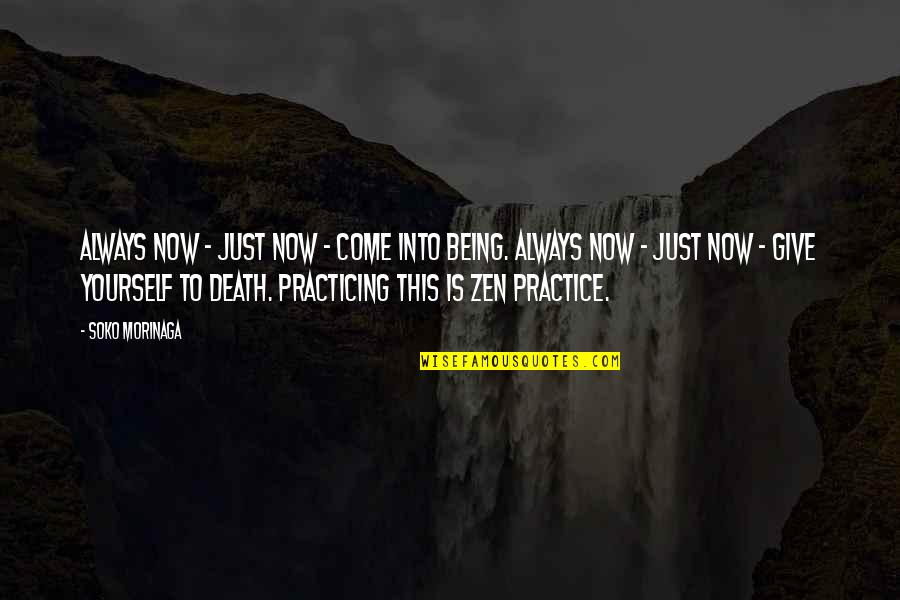 Kramisha Quotes By Soko Morinaga: Always now - just now - come into Kramisha Quotes By Soko Morinaga: Always now - just now - come into