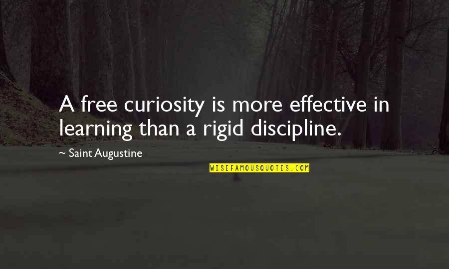 Krandall Quotes By Saint Augustine: A free curiosity is more effective in learning