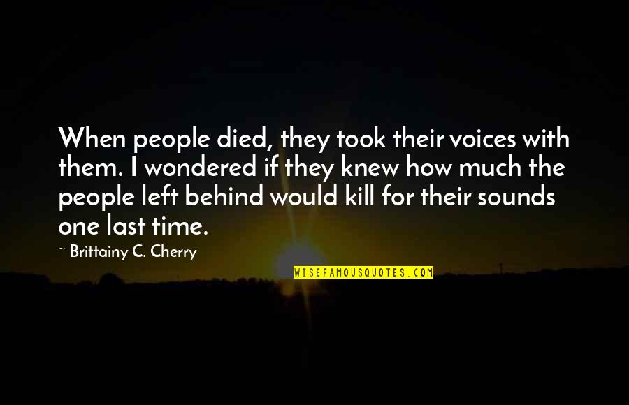 Kraner Quotes By Brittainy C. Cherry: When people died, they took their voices with