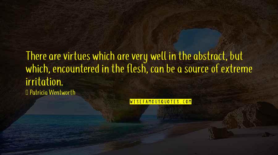 Krankenschwester Quotes By Patricia Wentworth: There are virtues which are very well in