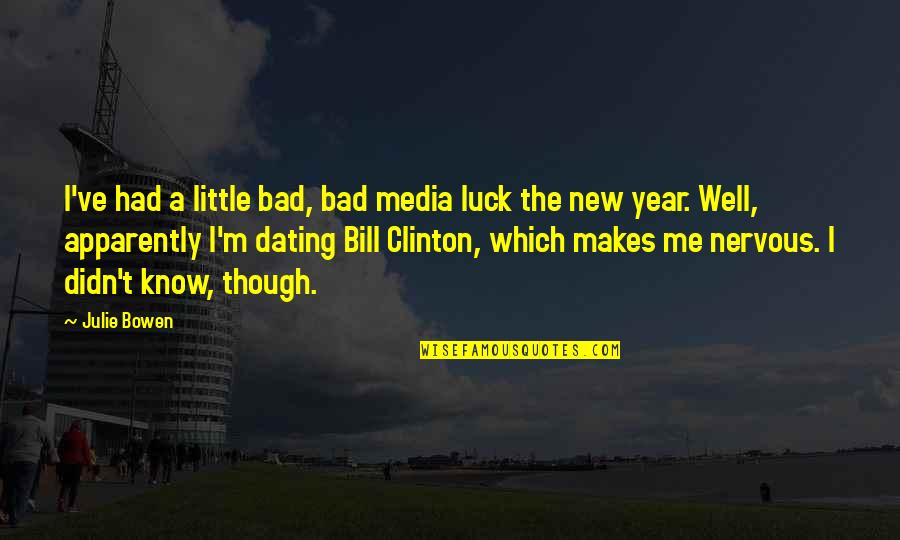 Krannich West Quotes By Julie Bowen: I've had a little bad, bad media luck Krannich West Quotes By Julie Bowen: I've had a little bad, bad media luck