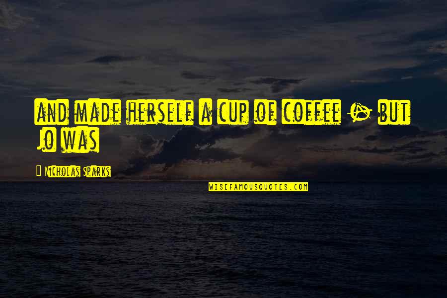 Krantikari Quotes By Nicholas Sparks: and made herself a cup of coffee -