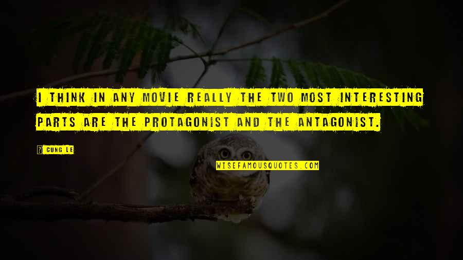 Kranzler 1622 Quotes By Cung Le: I think in any movie really the two Kranzler 1622 Quotes By Cung Le: I think in any movie really the two
