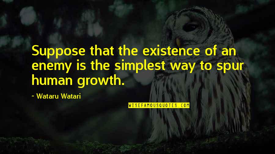 Krapf And Hughes Quotes By Wataru Watari: Suppose that the existence of an enemy is