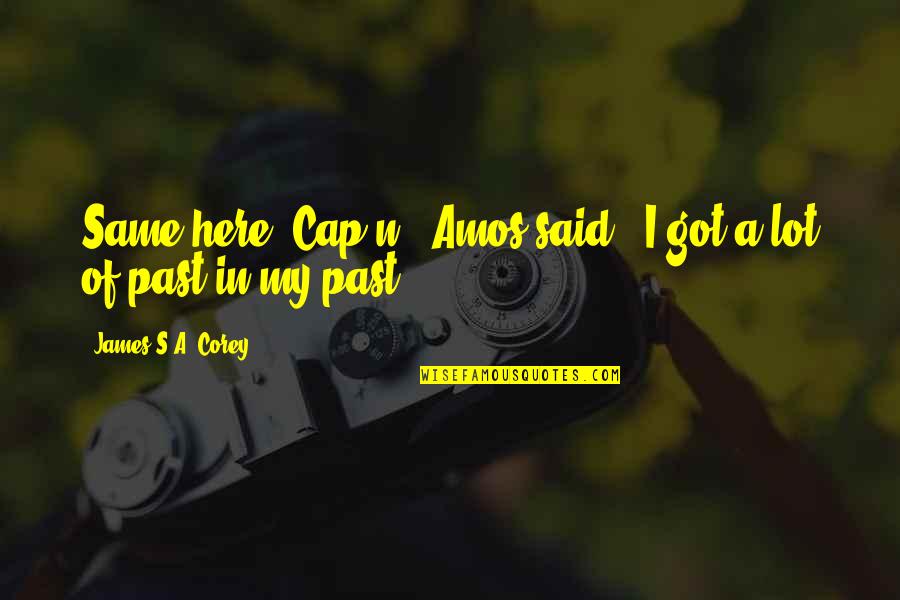 Krasilnikov Andrey Quotes By James S.A. Corey: Same here, Cap'n," Amos said. "I got a Krasilnikov Andrey Quotes By James S.A. Corey: Same here, Cap'n," Amos said. "I got a