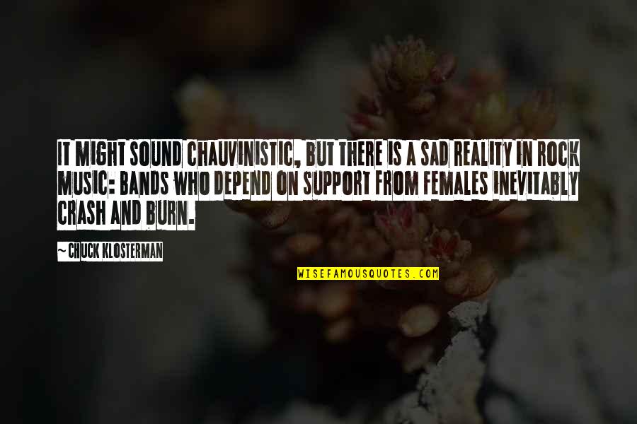 Krasnovska Quotes By Chuck Klosterman: It might sound chauvinistic, but there is a