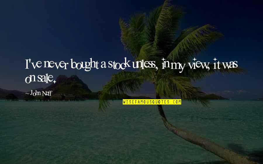 Krason Ewa Quotes By John Neff: I've never bought a stock unless, in my