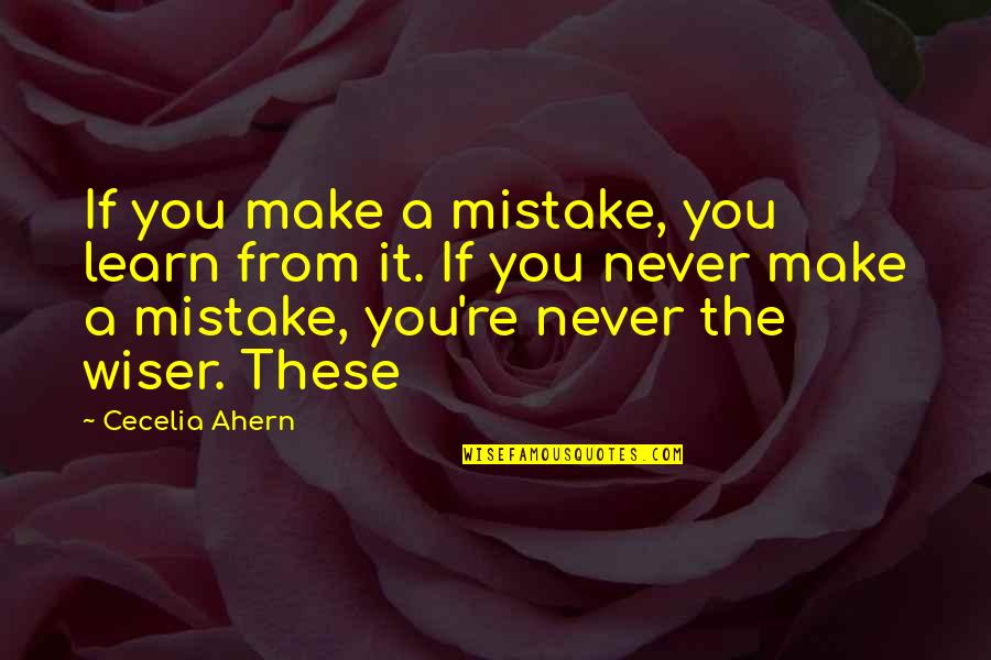 Krasteva Quotes By Cecelia Ahern: If you make a mistake, you learn from