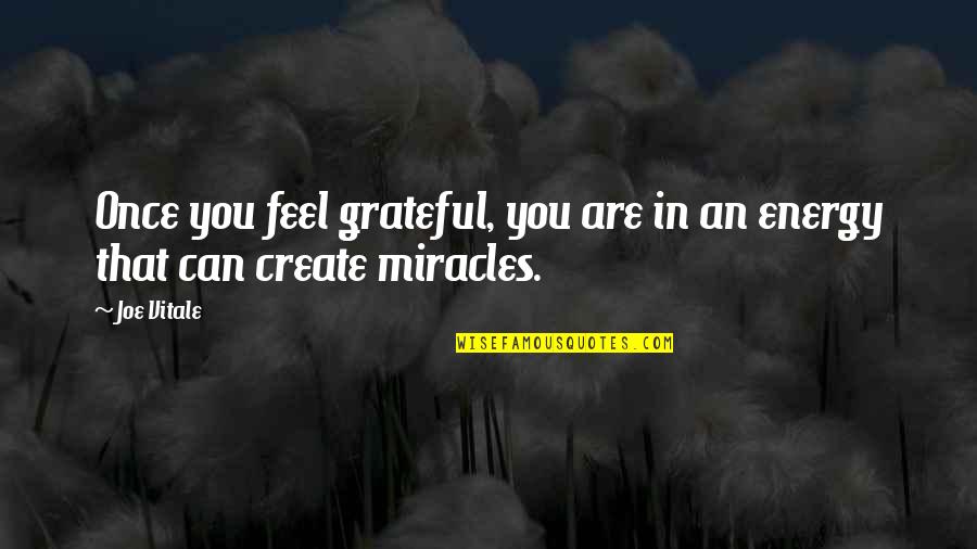 Krateros Katsouliss Age Quotes By Joe Vitale: Once you feel grateful, you are in an