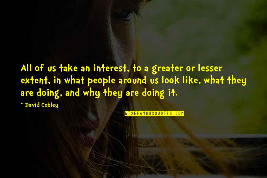 Krathwohls Taxonomy Quotes By David Cobley: All of us take an interest, to a Krathwohls Taxonomy Quotes By David Cobley: All of us take an interest, to a