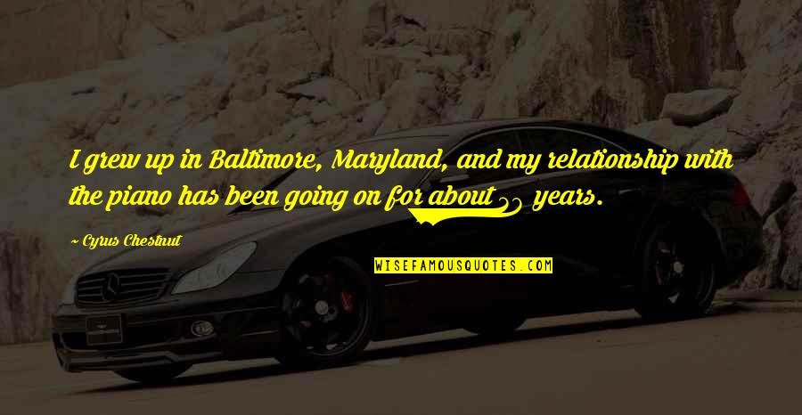 Kratke Basne Quotes By Cyrus Chestnut: I grew up in Baltimore, Maryland, and my Kratke Basne Quotes By Cyrus Chestnut: I grew up in Baltimore, Maryland, and my