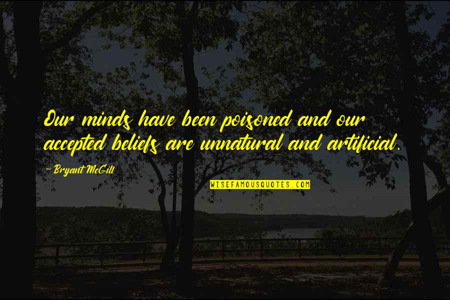 Kratochv Lov Ujep Quotes By Bryant McGill: Our minds have been poisoned and our accepted