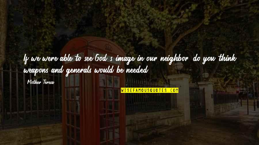 Kratom Strains Quotes By Mother Teresa: If we were able to see God's image Kratom Strains Quotes By Mother Teresa: If we were able to see God's image