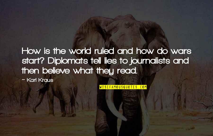 Kraus Quotes By Karl Kraus: How is the world ruled and how do Kraus Quotes By Karl Kraus: How is the world ruled and how do
