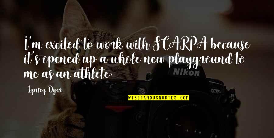 Krauser Quotes By Lynsey Dyer: I'm excited to work with SCARPA because it's Krauser Quotes By Lynsey Dyer: I'm excited to work with SCARPA because it's