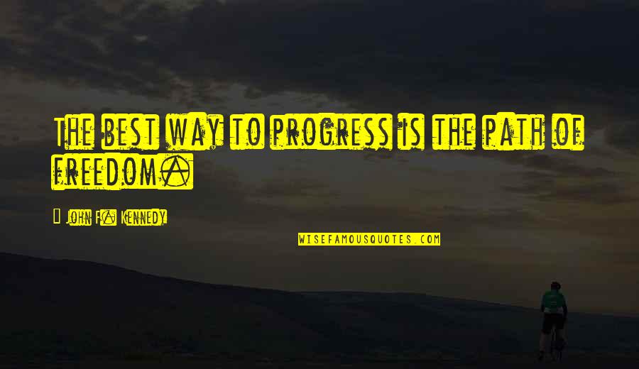 Kraushaar German Quotes By John F. Kennedy: The best way to progress is the path Kraushaar German Quotes By John F. Kennedy: The best way to progress is the path