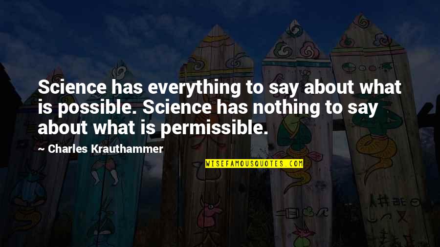 Krauthammer Quotes By Charles Krauthammer: Science has everything to say about what is
