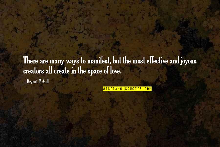 Kravatli Quotes By Bryant McGill: There are many ways to manifest, but the Kravatli Quotes By Bryant McGill: There are many ways to manifest, but the