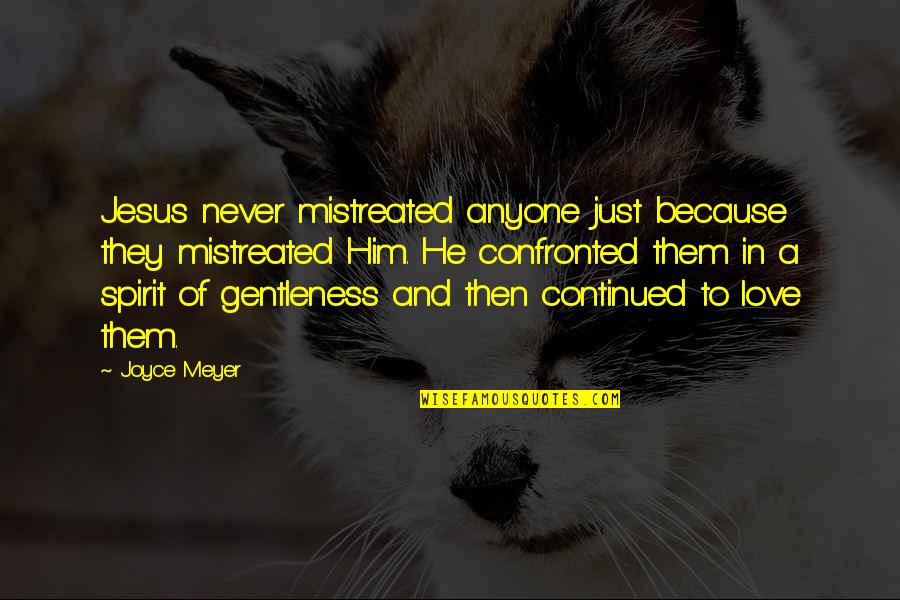 Kravchenko Poison Quotes By Joyce Meyer: Jesus never mistreated anyone just because they mistreated Kravchenko Poison Quotes By Joyce Meyer: Jesus never mistreated anyone just because they mistreated