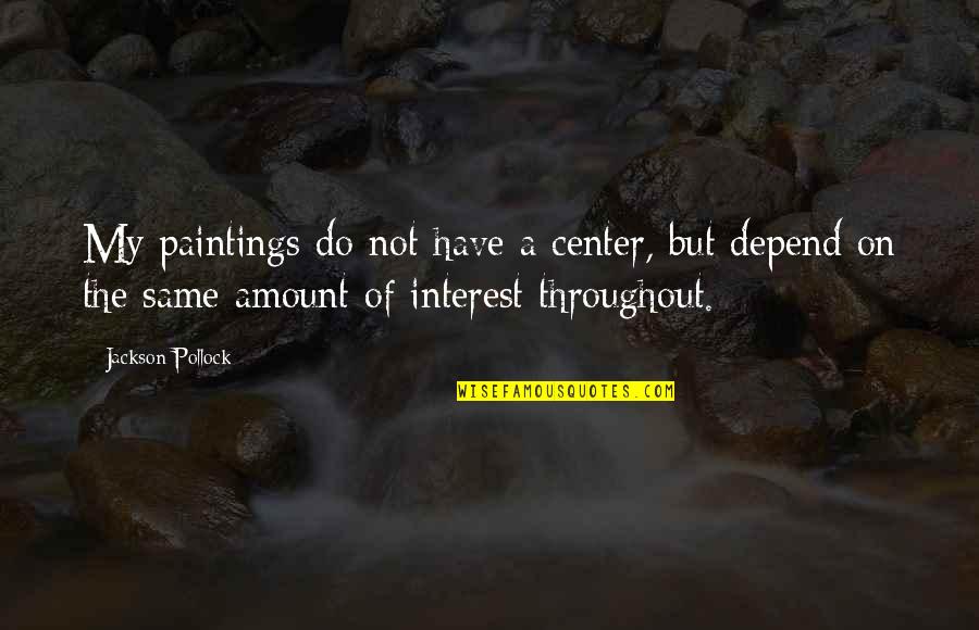 Kravosic Quotes By Jackson Pollock: My paintings do not have a center, but Kravosic Quotes By Jackson Pollock: My paintings do not have a center, but