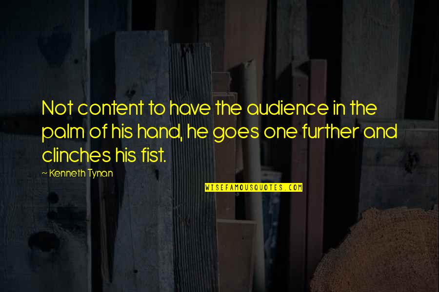 Kravosic Quotes By Kenneth Tynan: Not content to have the audience in the Kravosic Quotes By Kenneth Tynan: Not content to have the audience in the