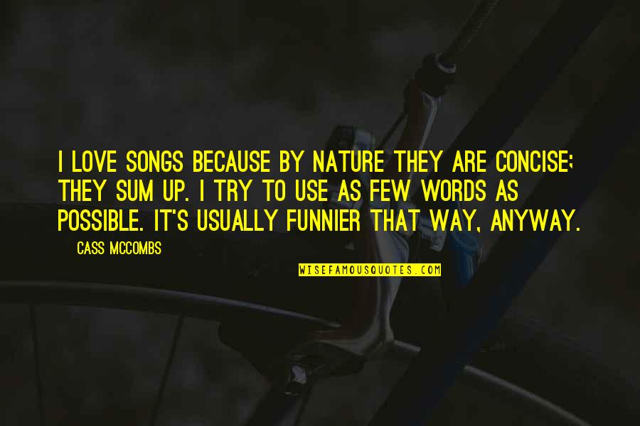 Kravtsov Los Angeles Quotes By Cass McCombs: I love songs because by nature they are