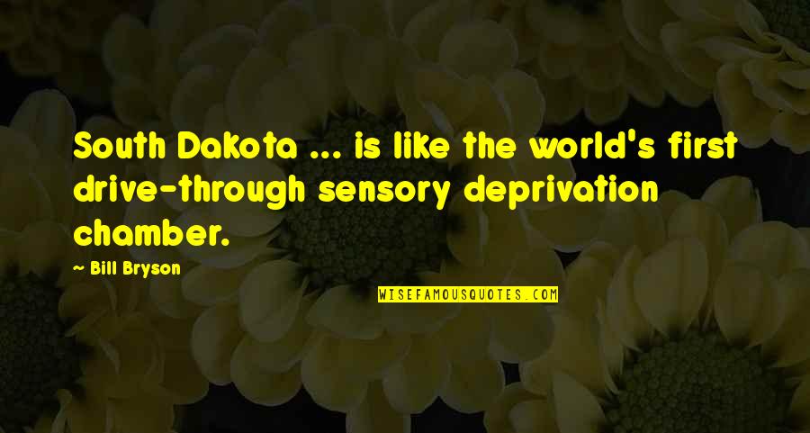 Krawczynski Quotes By Bill Bryson: South Dakota ... is like the world's first