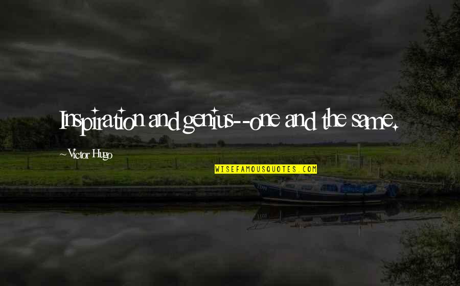 Krayt Quotes By Victor Hugo: Inspiration and genius--one and the same. Krayt Quotes By Victor Hugo: Inspiration and genius--one and the same.