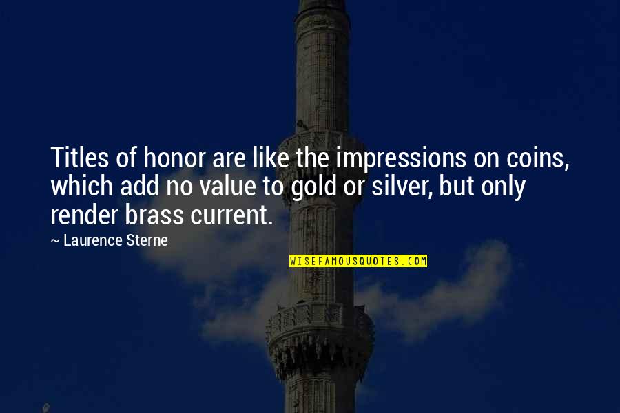 Krcb Quotes By Laurence Sterne: Titles of honor are like the impressions on