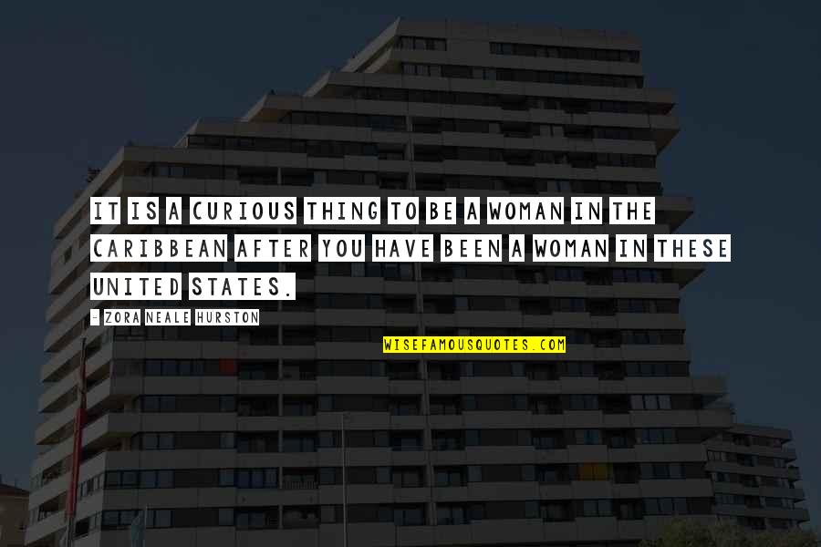 Krcb Quotes By Zora Neale Hurston: It is a curious thing to be a Krcb Quotes By Zora Neale Hurston: It is a curious thing to be a