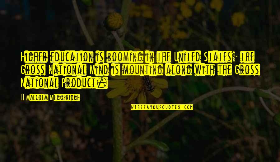 Krchoksey Quotes By Malcolm Muggeridge: Higher education is booming in the United States; Krchoksey Quotes By Malcolm Muggeridge: Higher education is booming in the United States;
